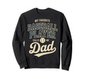 My Favorite Baseball Player Calls Me Dad Sweatshirt - Trendy Graphic Unisex - T-Shirt, Sweatshirt, Hoodie
