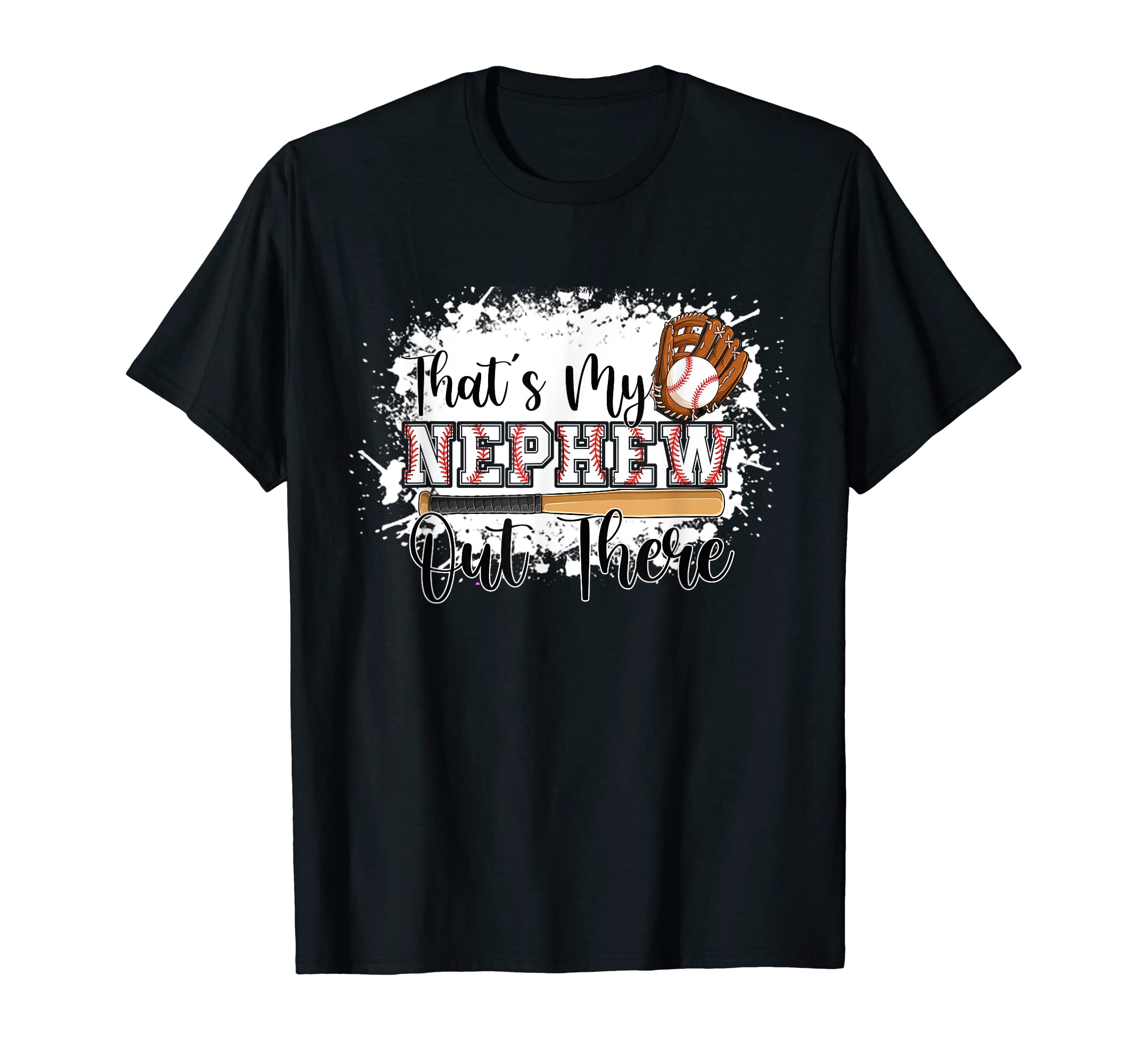 Thats My Nephew Out There Baseball Grandma T-Shirt - Trendy Graphic Unisex - T-Shirt, Sweatshirt, Hoodie