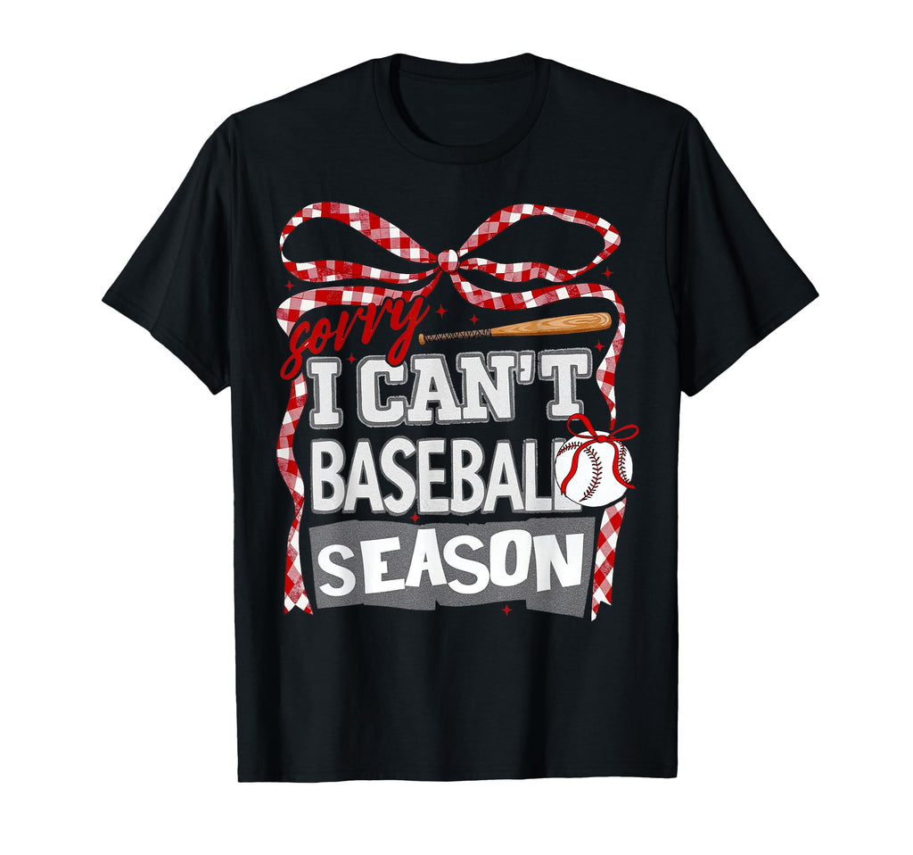 Sorry I Cant Baseball Season Checkered T-Shirt - Fun Novelty Design Unisex - T-Shirt, Sweatshirt, Hoodie