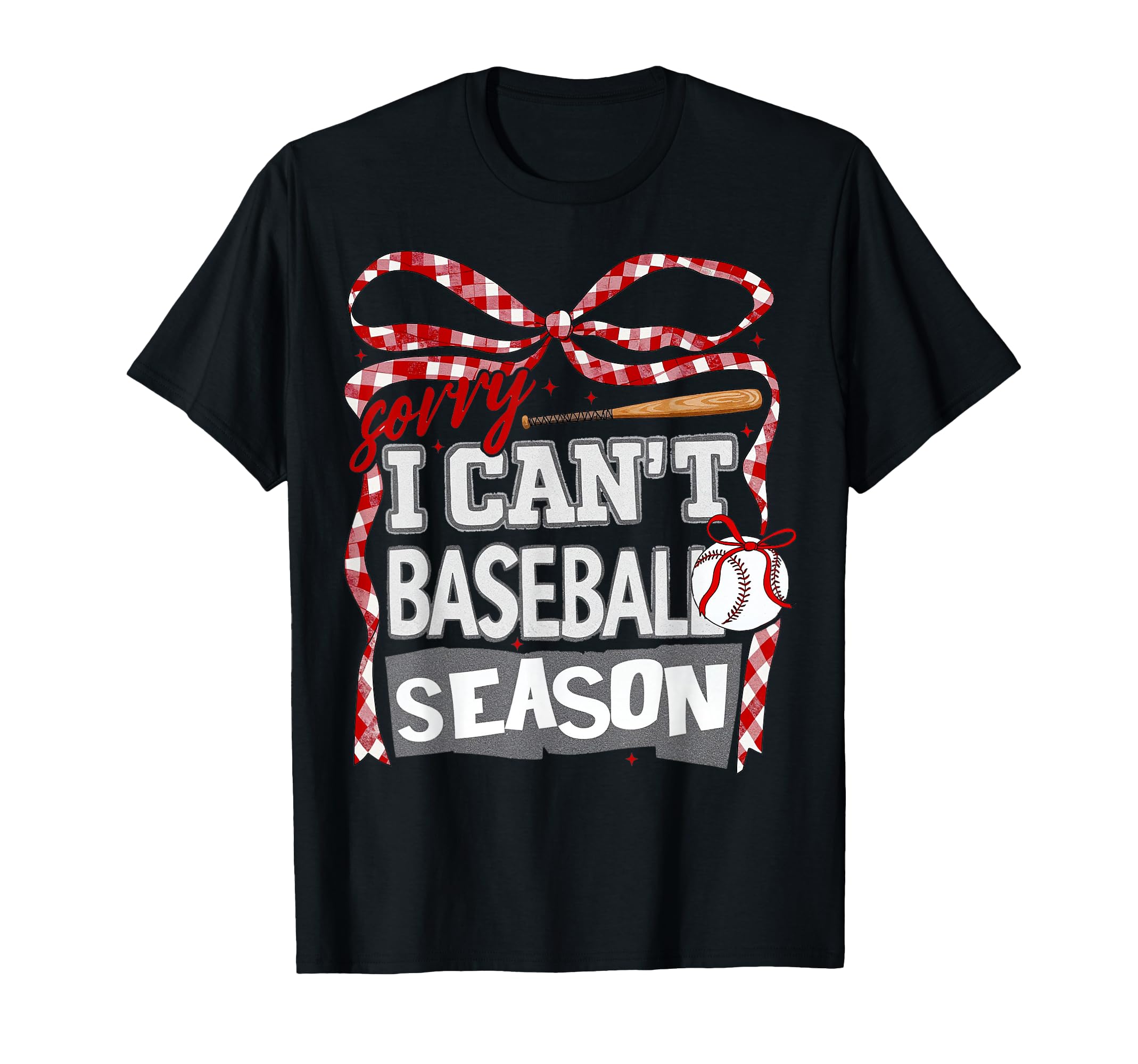 Sorry I Cant Baseball Season Checkered T-Shirt - Fun Novelty Design Unisex - T-Shirt, Sweatshirt, Hoodie