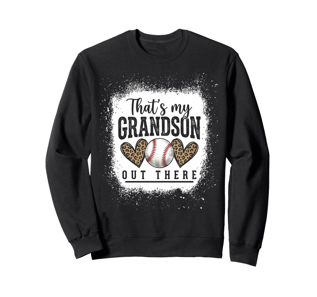 Thats My Grandson Out There Sweatshirt - Trendy Graphic for Adults - T-Shirt, Sweatshirt, Hoodie
