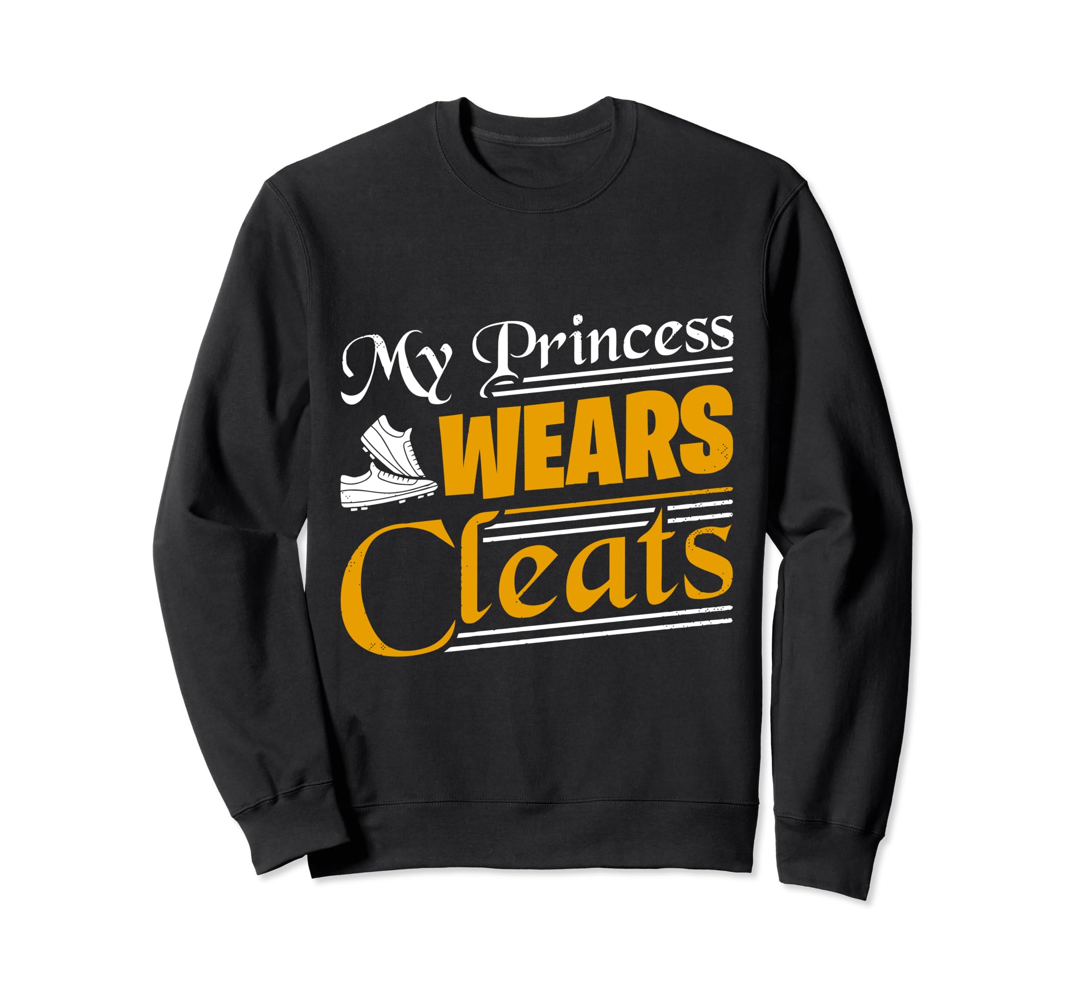 My Princess Wears Cleats Softball Mom Sweatshirt - Novelty Apparel Unisex - T-Shirt, Sweatshirt, Hoodie