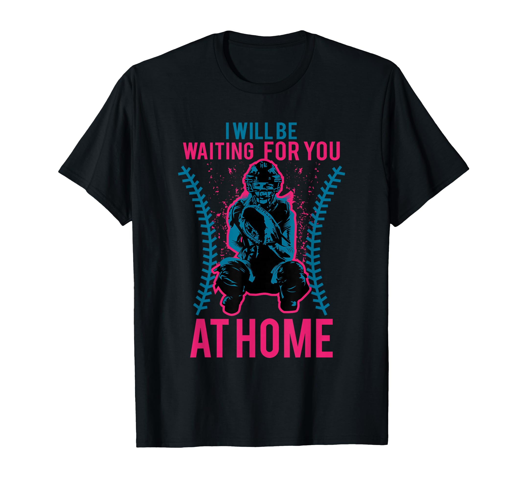 I Will Be Waiting You Home Softball T-Shirt - Unique Graphic for Adults - T-Shirt, Sweatshirt, Hoodie
