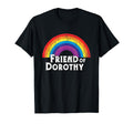 Friend Dorothy Rainbow Lgbtq Queer Gay T-Shirt - Aesthetic Graphic Unisex - T-Shirt, Sweatshirt, Hoodie