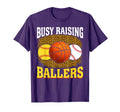 Busy Raising Ballers Softball Basketball T-Shirt - Streetwear Style Unisex - T-Shirt, Sweatshirt, Hoodie