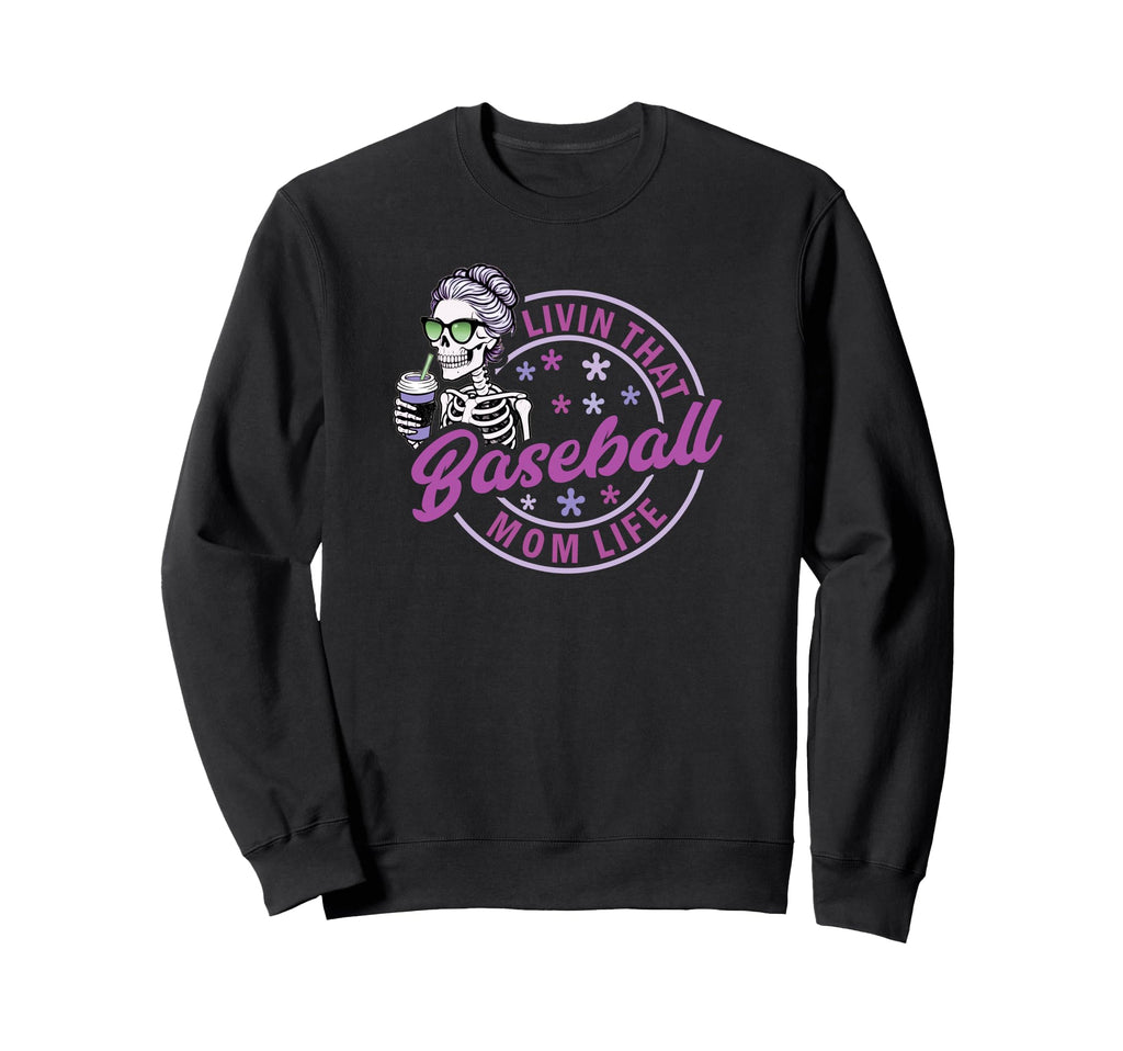 Baseball Mom Life Skeleton Proud Sweatshirt - Custom Art Print for Adults - T-Shirt, Sweatshirt, Hoodie