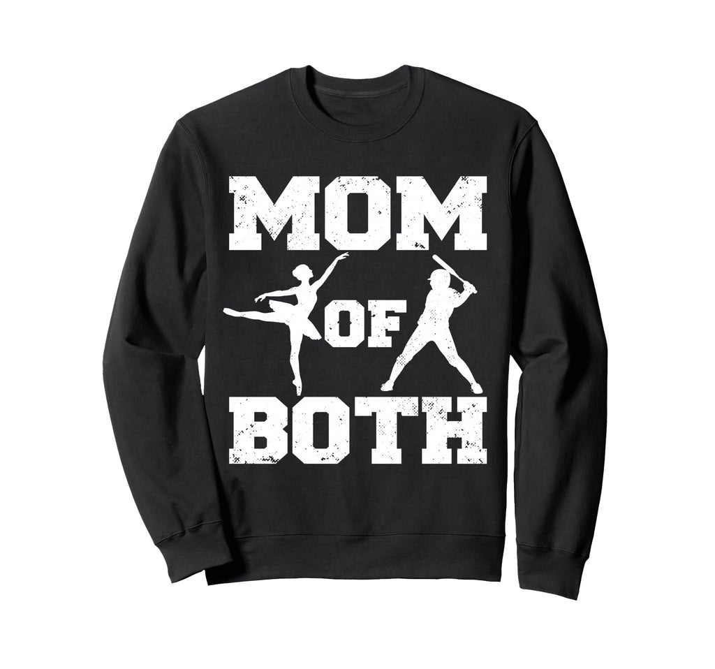 Mom Both Ballet And Baseball Funny Sweatshirt - Streetwear Style Men Women - T-Shirt, Sweatshirt, Hoodie