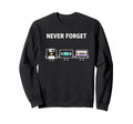 Never Forget Floppy Tape Vhs Sweatshirt - Casual Everyday Wear Unisex - T-Shirt, Sweatshirt, Hoodie