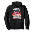 I Axolotl Questions 6Th Grade Distressed Hoodie - Trendy Graphic Men Women - T-Shirt, Sweatshirt, Hoodie