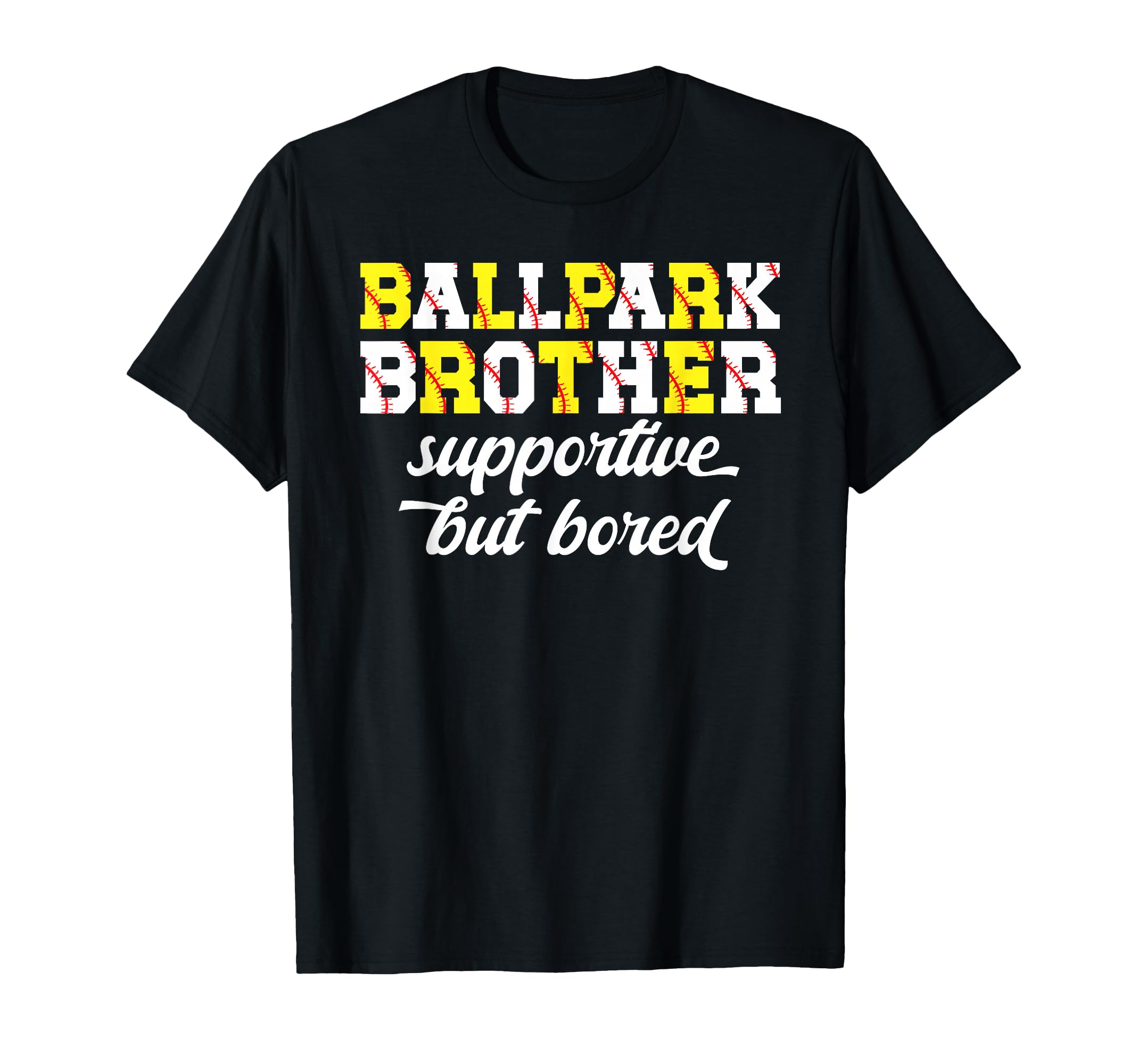 Ballpark Brother Supportive T-Shirt - Casual Everyday Wear for Adults - T-Shirt, Sweatshirt, Hoodie