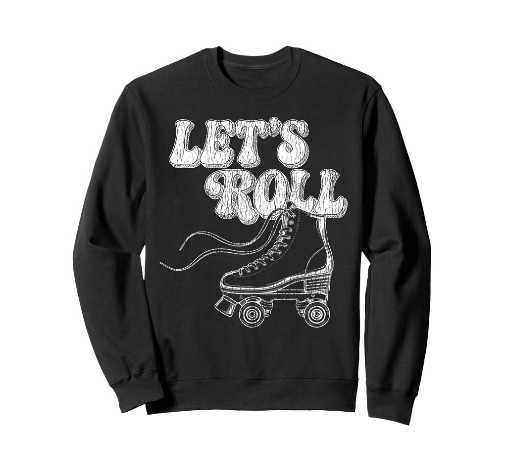 Roller Skating Skate 1970S Lets Sweatshirt - Novelty Apparel for Adults - T-Shirt, Sweatshirt, Hoodie