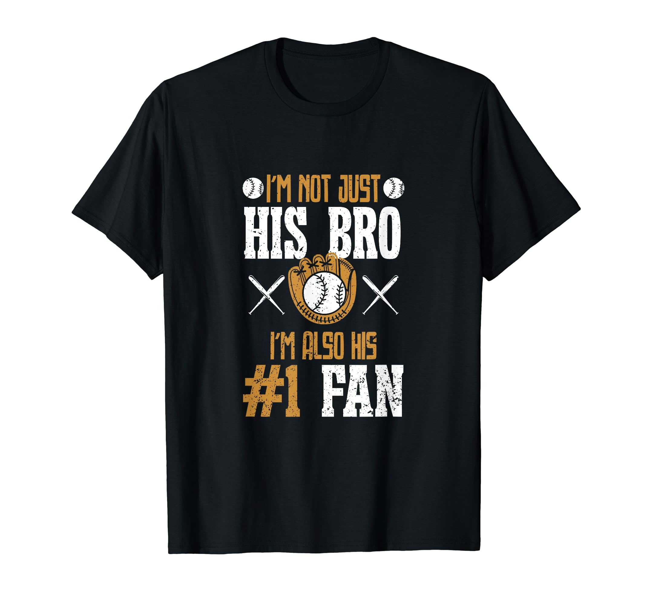 Brother Im Not Just His Bro Im His T-Shirt - Fun Novelty Design Men Women - T-Shirt, Sweatshirt, Hoodie
