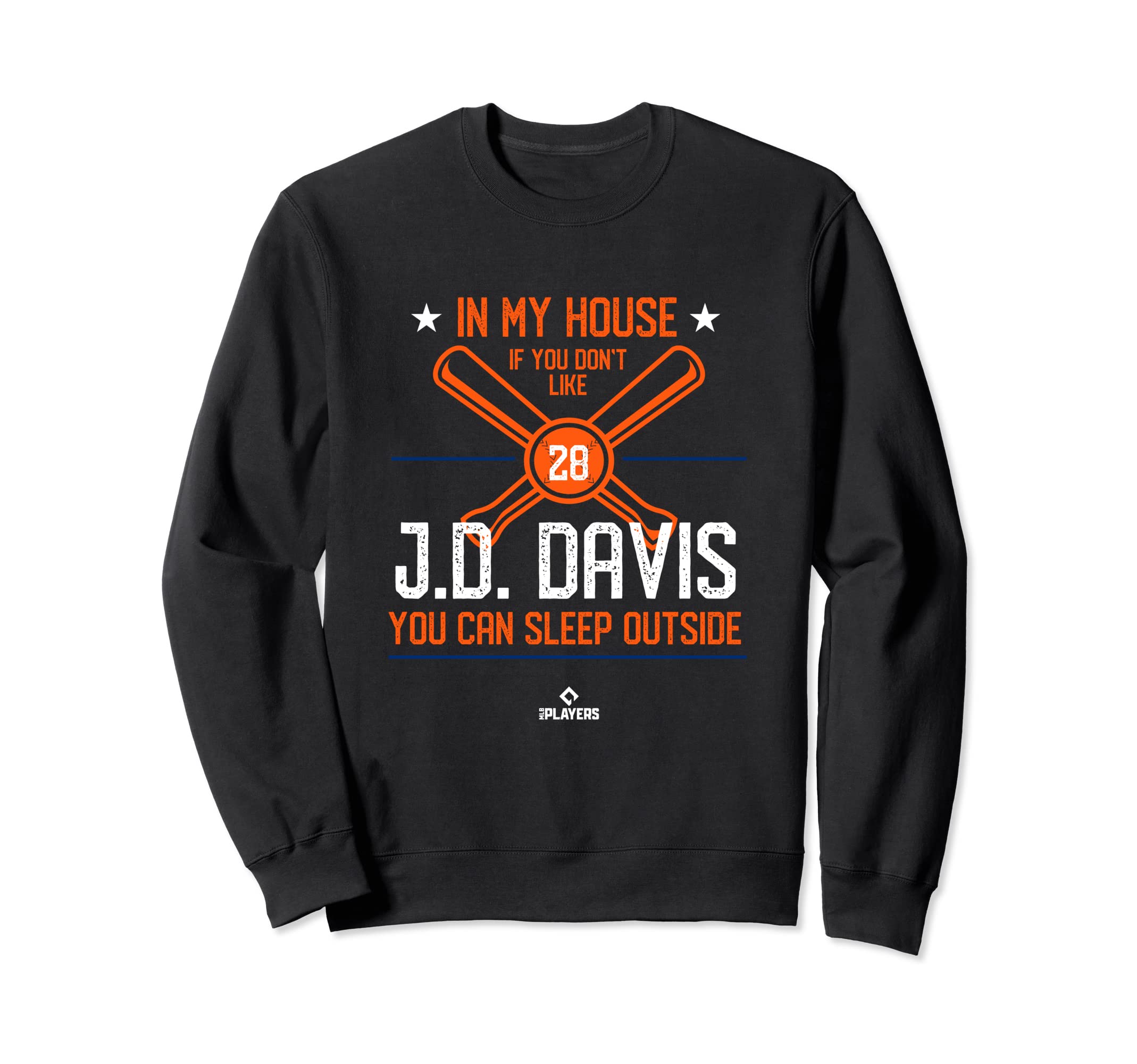My House Jd Davis Mlbpa New York Sweatshirt - Casual Everyday Wear Unisex - T-Shirt, Sweatshirt, Hoodie