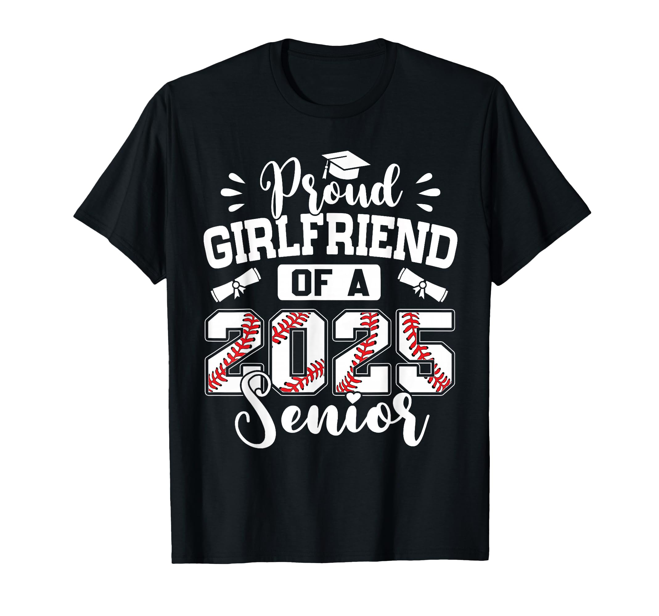 Proud Girlfriend 2025 Senior Baseball T-Shirt - Novelty Apparel for Adults - T-Shirt, Sweatshirt, Hoodie