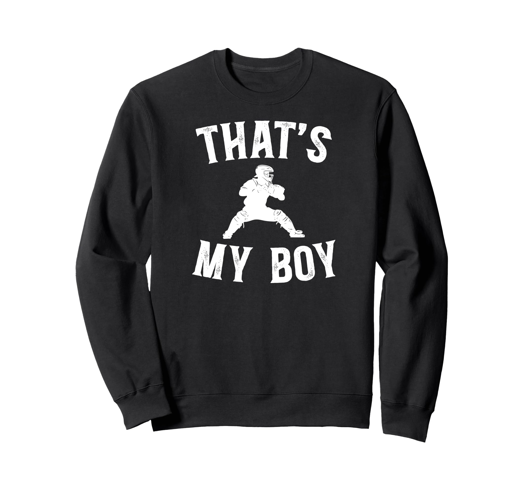 Thats My Baseball Catcher Dad Sweatshirt - Novelty Apparel for Adults - T-Shirt, Sweatshirt, Hoodie