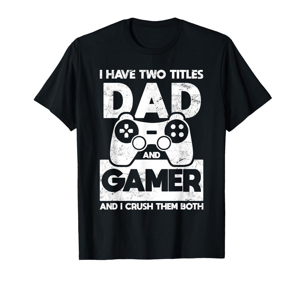 Funny Fathers Day I Have Two Titles Dad T-Shirt - Minimalist Print Unisex - T-Shirt, Sweatshirt, Hoodie