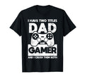 Funny Fathers Day I Have Two Titles Dad T-Shirt - Minimalist Print Unisex - T-Shirt, Sweatshirt, Hoodie