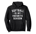 Softball Is My Favorite Season Distressed Hoodie - Unique Graphic Men Women - T-Shirt, Sweatshirt, Hoodie