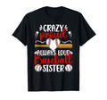Crazy Proud Baseball Sister Baseball T-Shirt - Trendy Graphic Men Women - T-Shirt, Sweatshirt, Hoodie