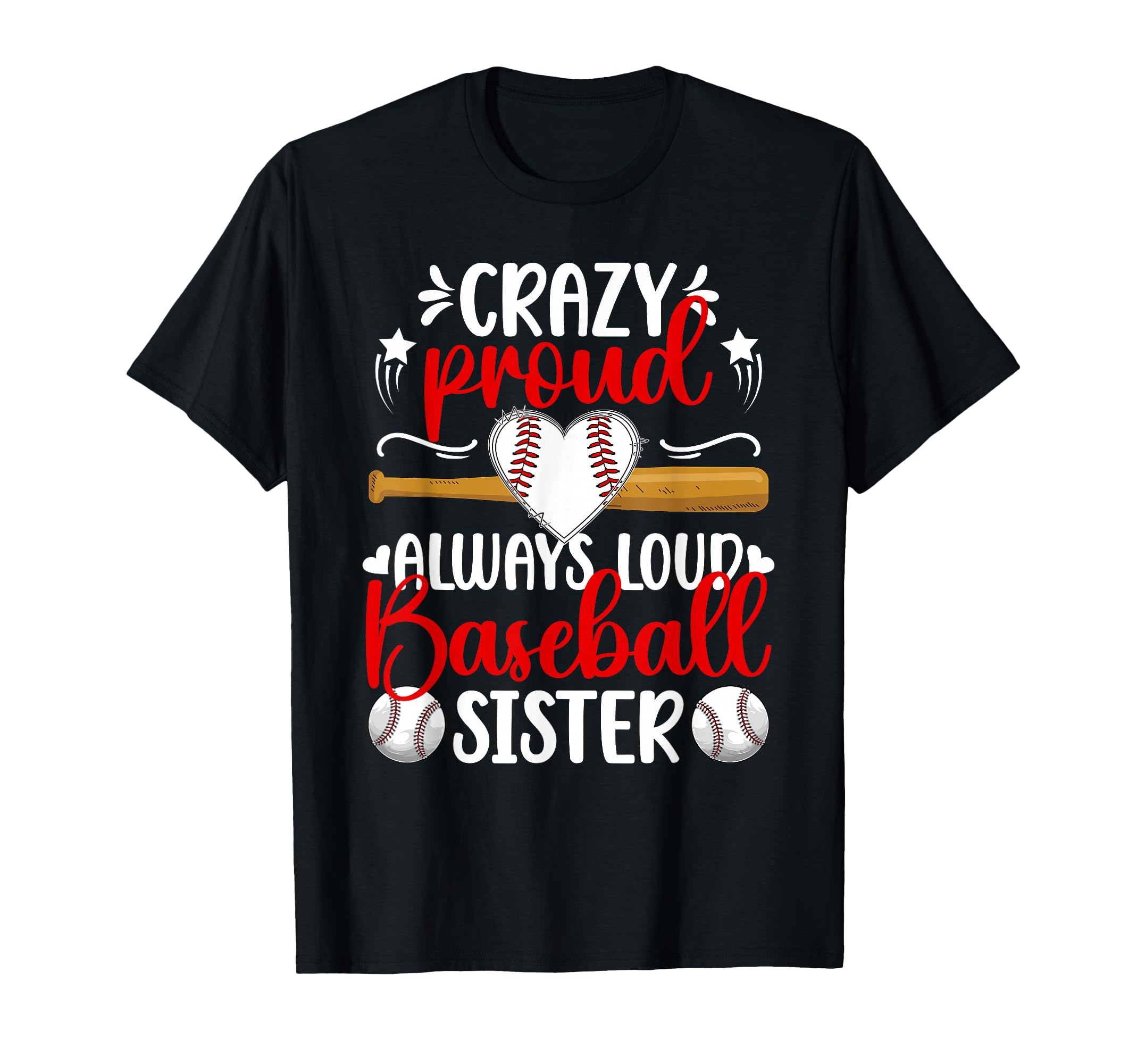 Crazy Proud Baseball Sister Baseball T-Shirt - Trendy Graphic Men Women - T-Shirt, Sweatshirt, Hoodie