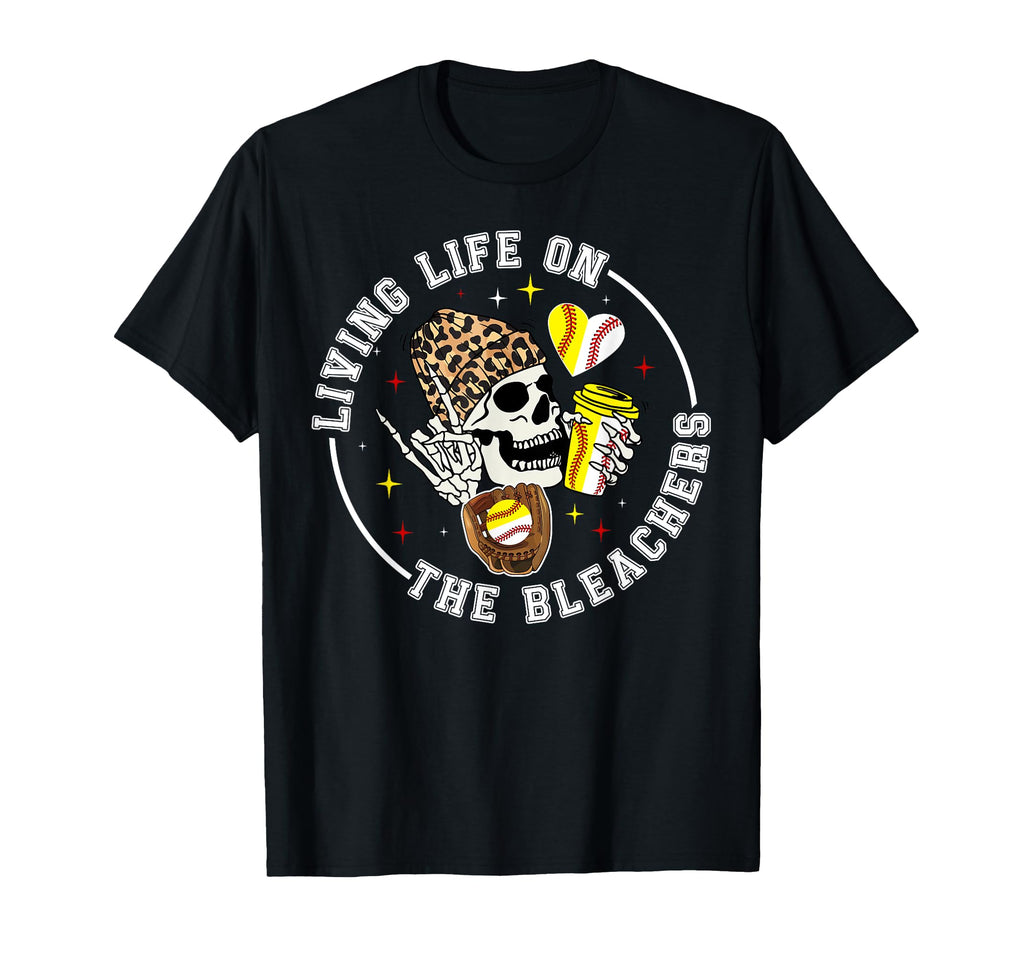 Living Life Bleachers Baseball T-Shirt - Casual Everyday Wear Men Women - T-Shirt, Sweatshirt, Hoodie