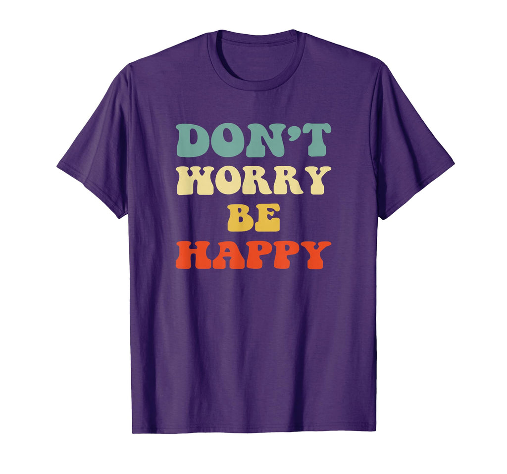 Dont Worry We Be Happy 70S Motivational T-Shirt - Graphic Print for Adults - T-Shirt, Sweatshirt, Hoodie