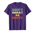 Dont Worry We Be Happy 70S Motivational T-Shirt - Graphic Print for Adults - T-Shirt, Sweatshirt, Hoodie