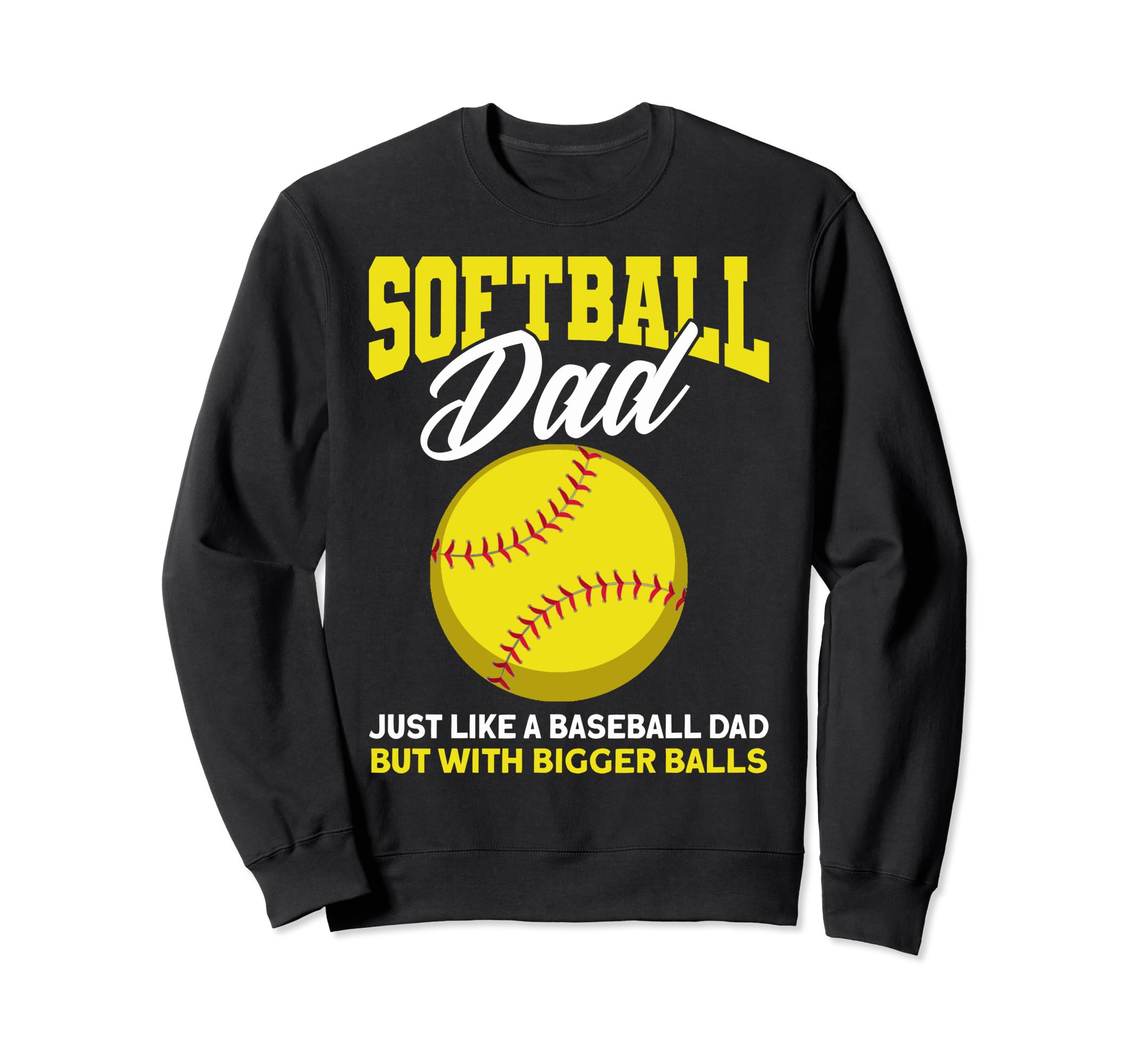 Sarcastic Softball Dad Like Sweatshirt - Minimalist Print Men Women - T-Shirt, Sweatshirt, Hoodie
