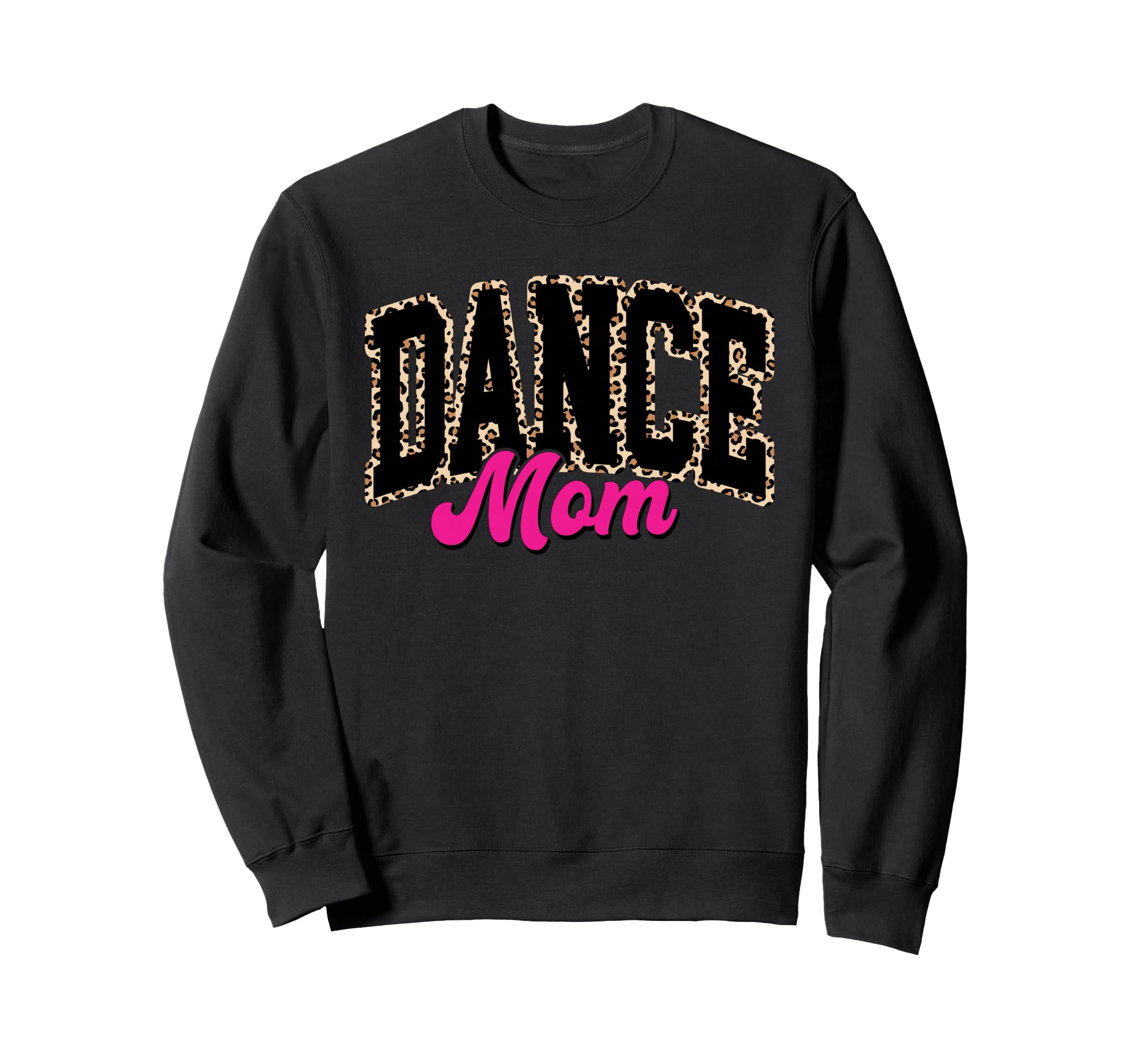 Dance Mom Leopard Dancing Mom Life Sweatshirt - Trendy Graphic Men Women - T-Shirt, Sweatshirt, Hoodie