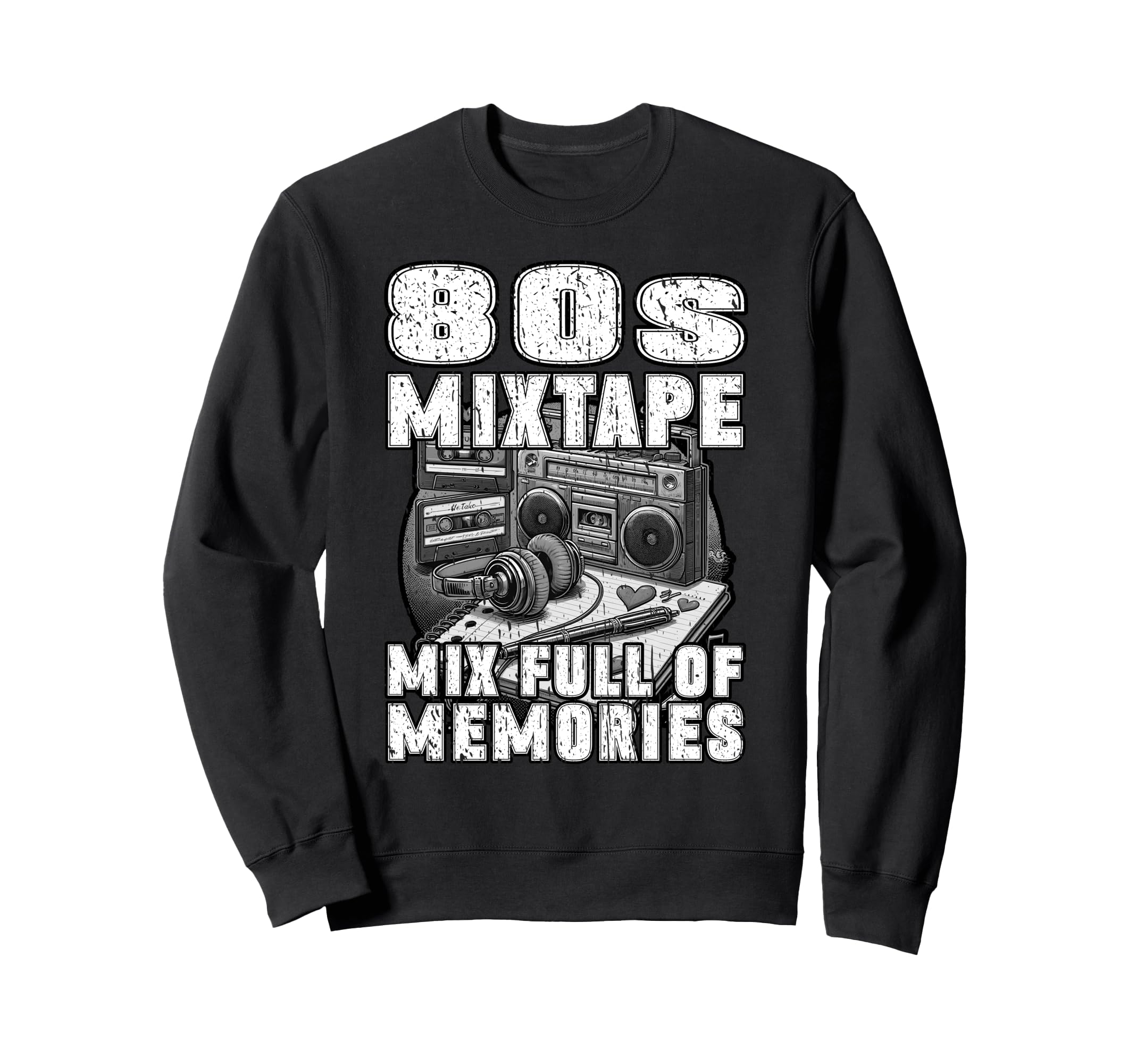 80S Mixtape Mix Full Memories Sweatshirt - Casual Everyday Wear Men Women - T-Shirt, Sweatshirt, Hoodie