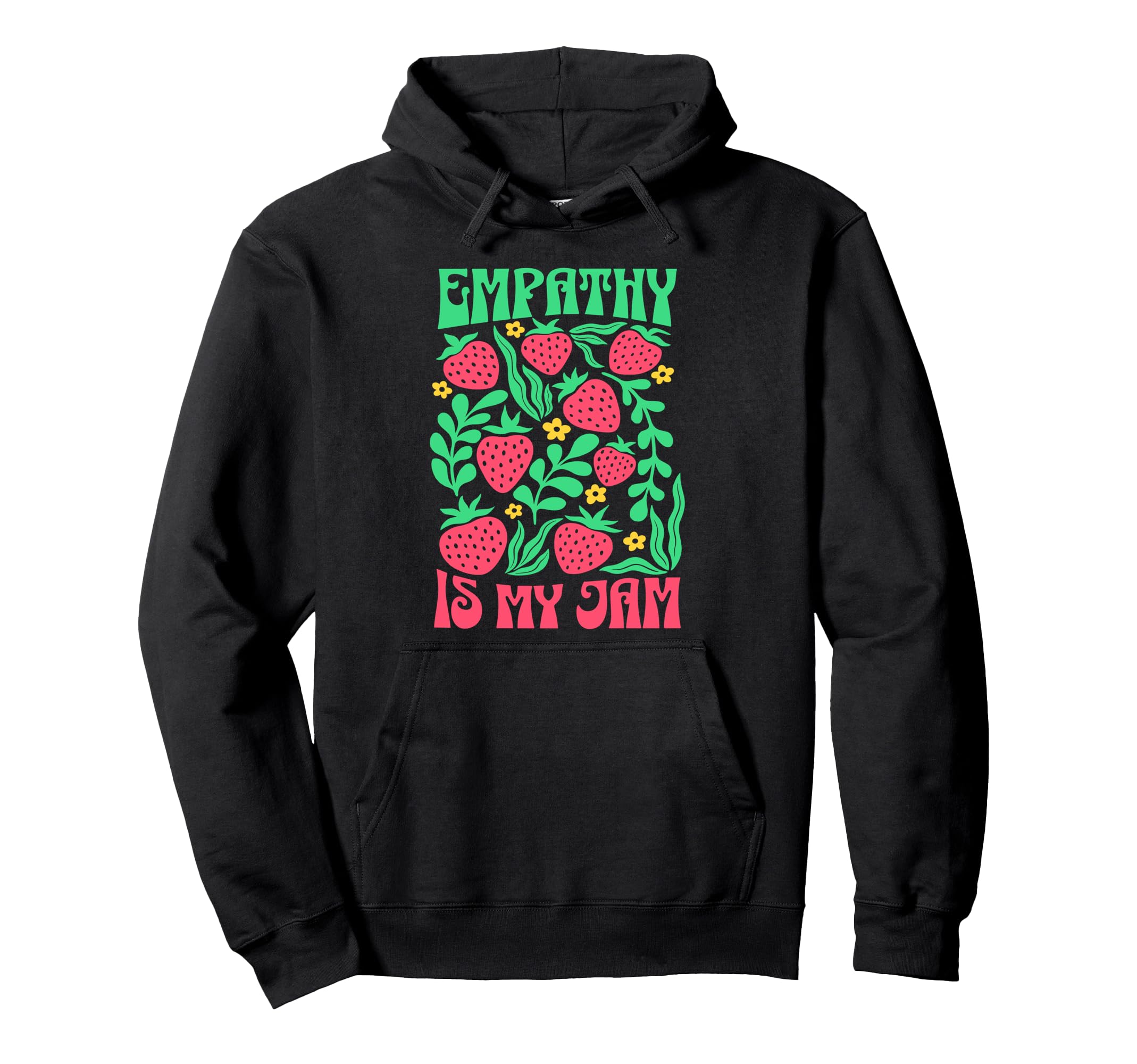 Empathy Is My Jam Kindness 70S Strawberry Hoodie - Graphic Print Men Women - T-Shirt, Sweatshirt, Hoodie