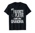 My Favorite Player Calls Me Grandma T-Shirt - Custom Art Print Unisex - T-Shirt, Sweatshirt, Hoodie