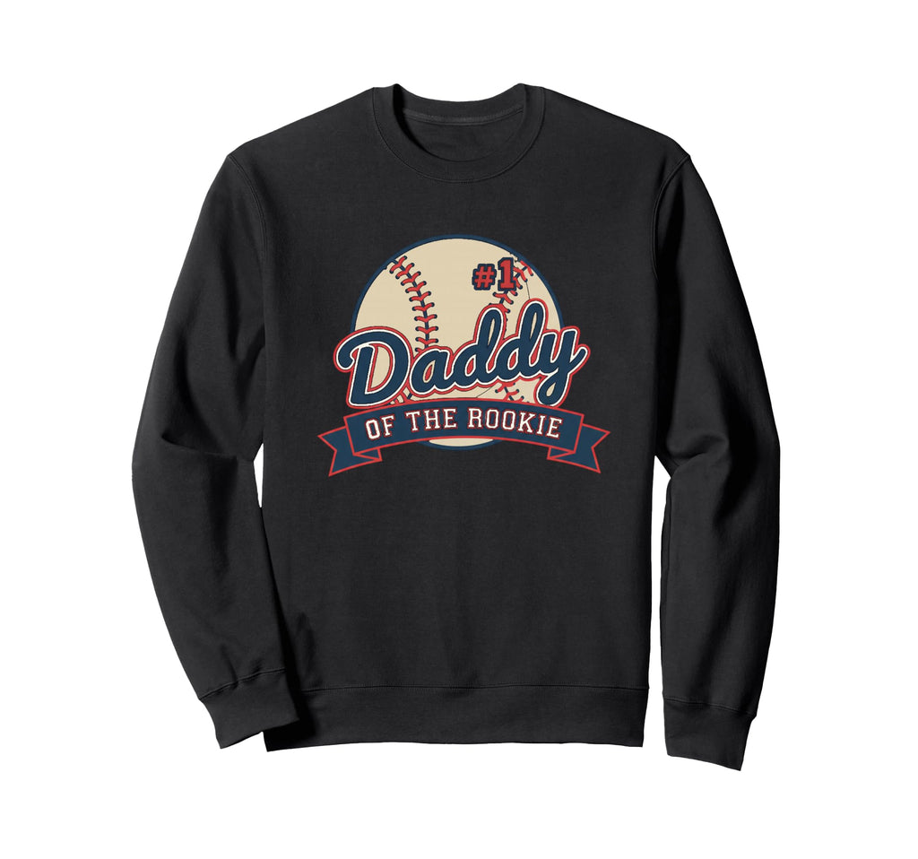 Dad 1 Daddy Rookie Baseball Sweatshirt - Casual Everyday Wear Men Women - T-Shirt, Sweatshirt, Hoodie