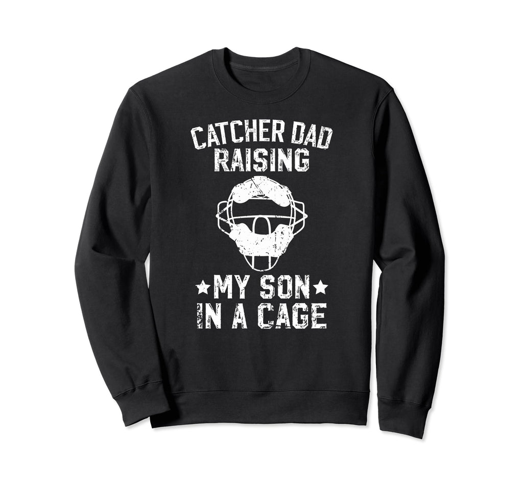 Funny Baseball Catcher Dad Baseball Sweatshirt - Streetwear Style Unisex - T-Shirt, Sweatshirt, Hoodie