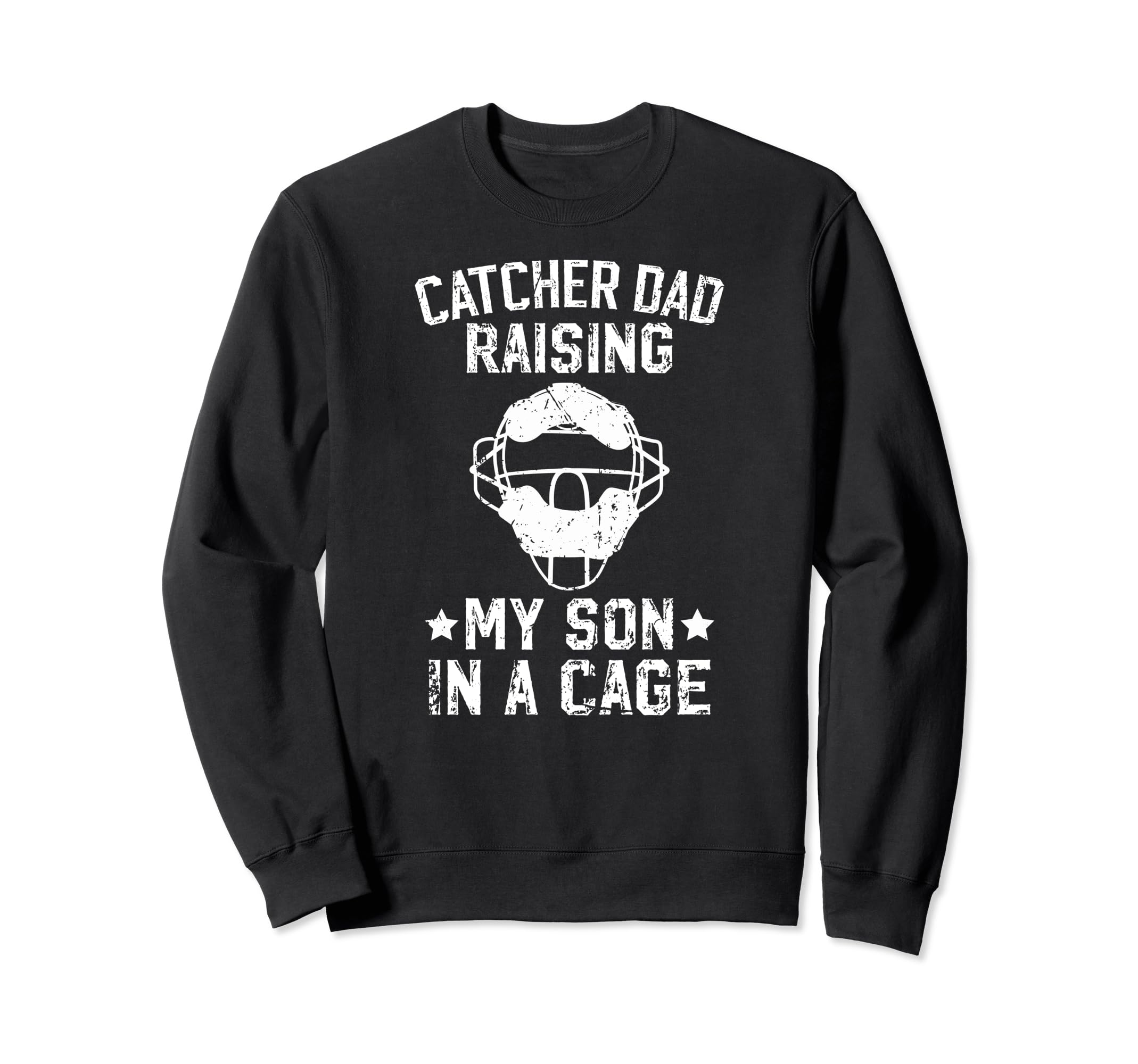 Funny Baseball Catcher Dad Baseball Sweatshirt - Streetwear Style Unisex - T-Shirt, Sweatshirt, Hoodie