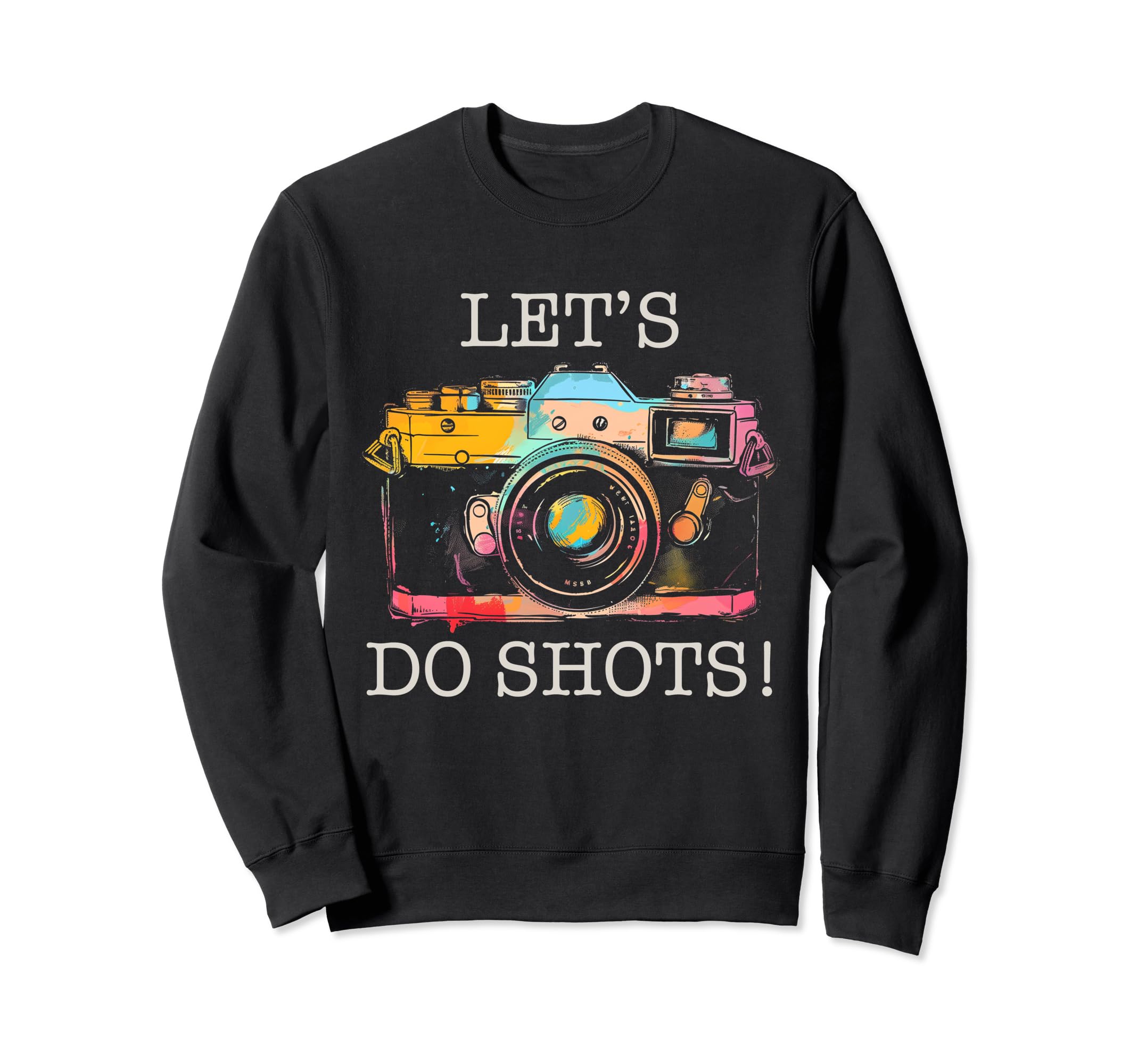 Photographer Lets Do Shots Camera Sweatshirt - Minimalist Print Unisex - T-Shirt, Sweatshirt, Hoodie
