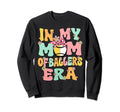 My Mom Ballers Era Groovy Baseball Sweatshirt - Novelty Apparel Unisex - T-Shirt, Sweatshirt, Hoodie