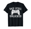Dad Level Unlocked New Dad To Be Gifts T-Shirt - Streetwear Style Unisex - T-Shirt, Sweatshirt, Hoodie