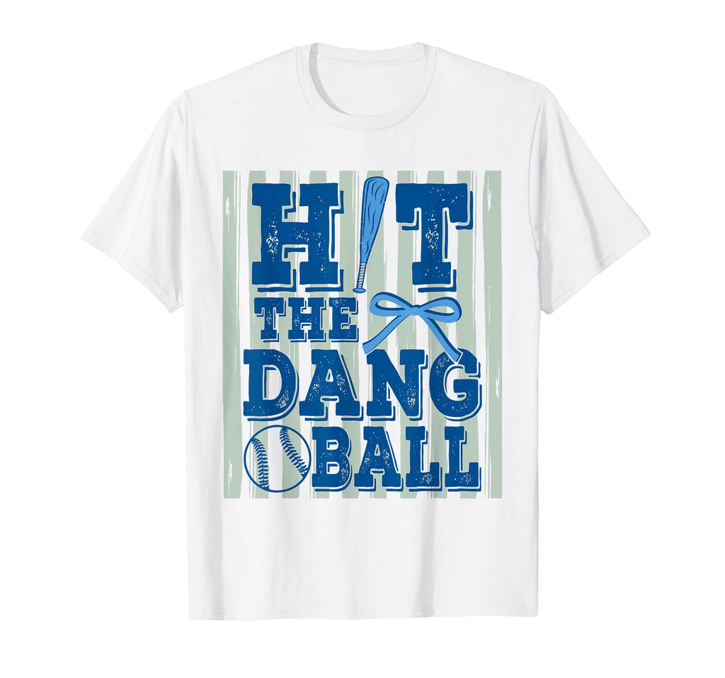 Hit Dang Ball Baseball Season Game T-Shirt - Fun Novelty Design Men Women - T-Shirt, Sweatshirt, Hoodie