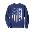 Papa American Flag Papa Gifts Sweatshirt - Casual Everyday Wear for Adults - T-Shirt, Sweatshirt, Hoodie