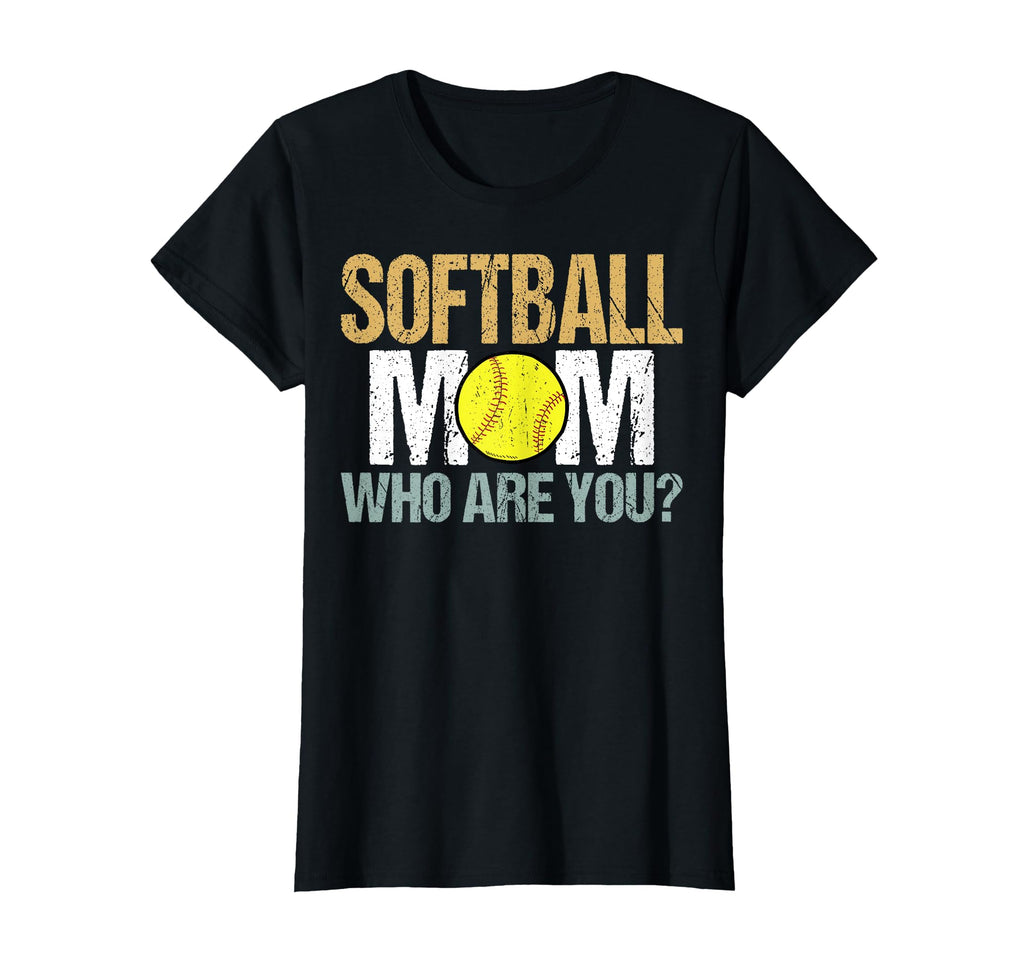 Softball Mom Who Are You Baseball T-Shirt - Streetwear Style for Adults - T-Shirt, Sweatshirt, Hoodie