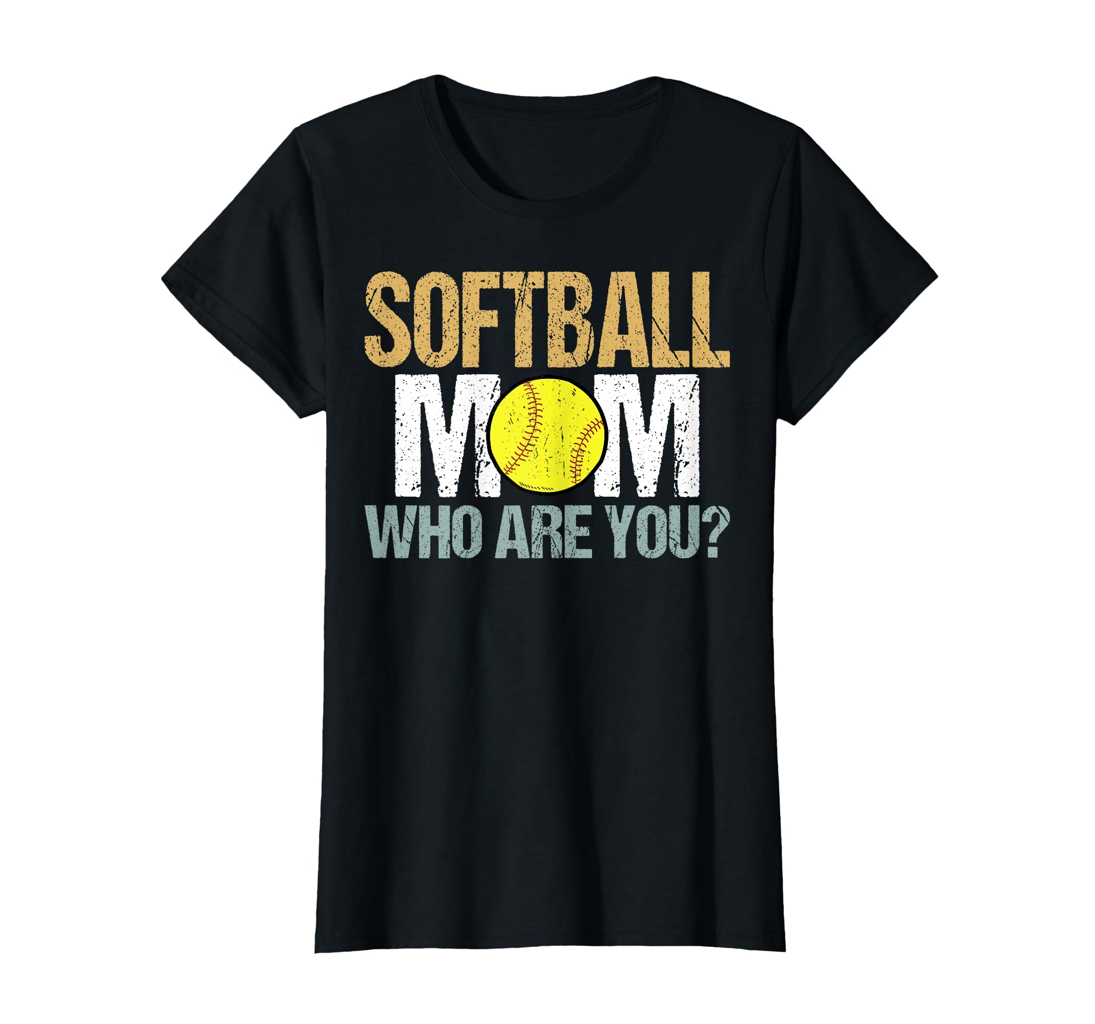 Softball Mom Who Are You Baseball T-Shirt - Streetwear Style for Adults - T-Shirt, Sweatshirt, Hoodie