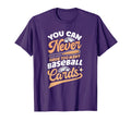 You Can Never Have Too Many Baseball T-Shirt - Unique Graphic Men Women - T-Shirt, Sweatshirt, Hoodie