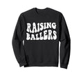 Raising Ballers Proud Mom Sweatshirt - Aesthetic Graphic Unisex - T-Shirt, Sweatshirt, Hoodie