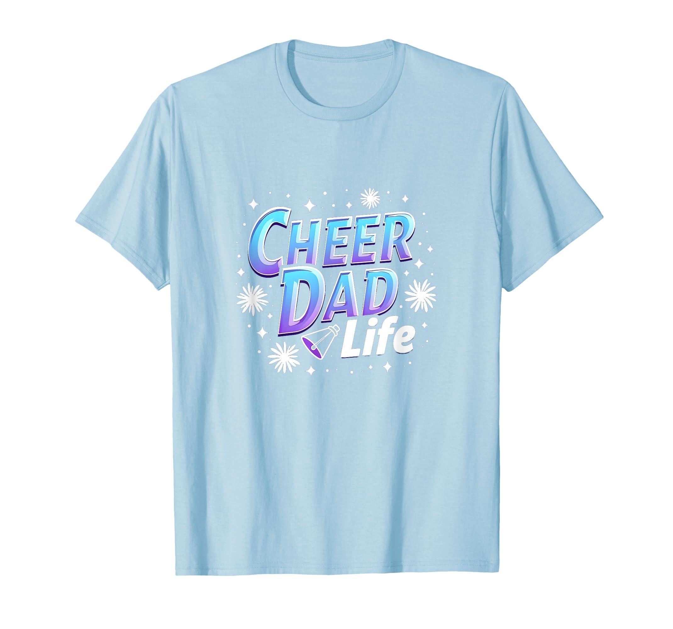 Cheer Dad Life Proud Supporter T-Shirt - Unique Graphic Unisex - T-Shirt, Sweatshirt, Hoodie