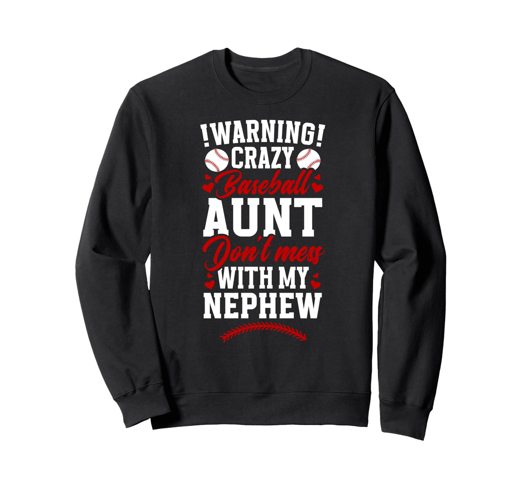 Crazy Baseball Aunt Baseball Sweatshirt - Custom Art Print Men Women - T-Shirt, Sweatshirt, Hoodie