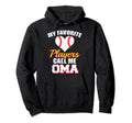 My Favorite Players Call Me Oma Funny Hoodie - Fun Novelty Design Unisex - T-Shirt, Sweatshirt, Hoodie