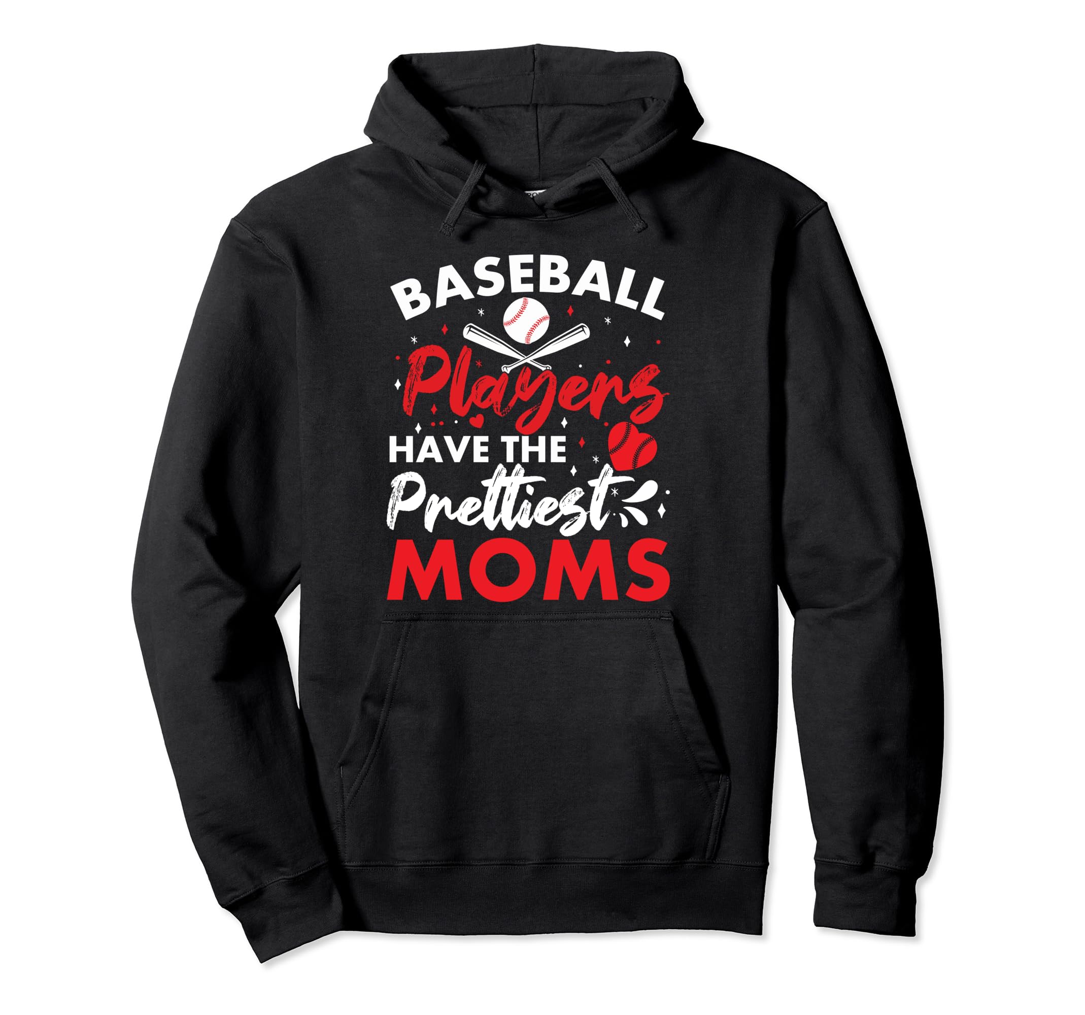 Baseball Players Have Prettiest Moms Hoodie - Unique Graphic Unisex - T-Shirt, Sweatshirt, Hoodie