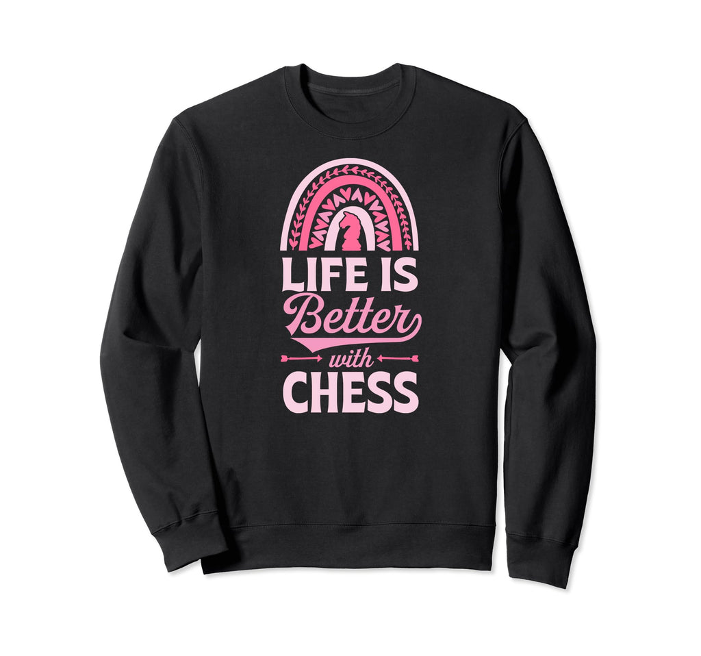 Life Is Better Chess Bohemian Sweatshirt - Graphic Print for Adults - T-Shirt, Sweatshirt, Hoodie