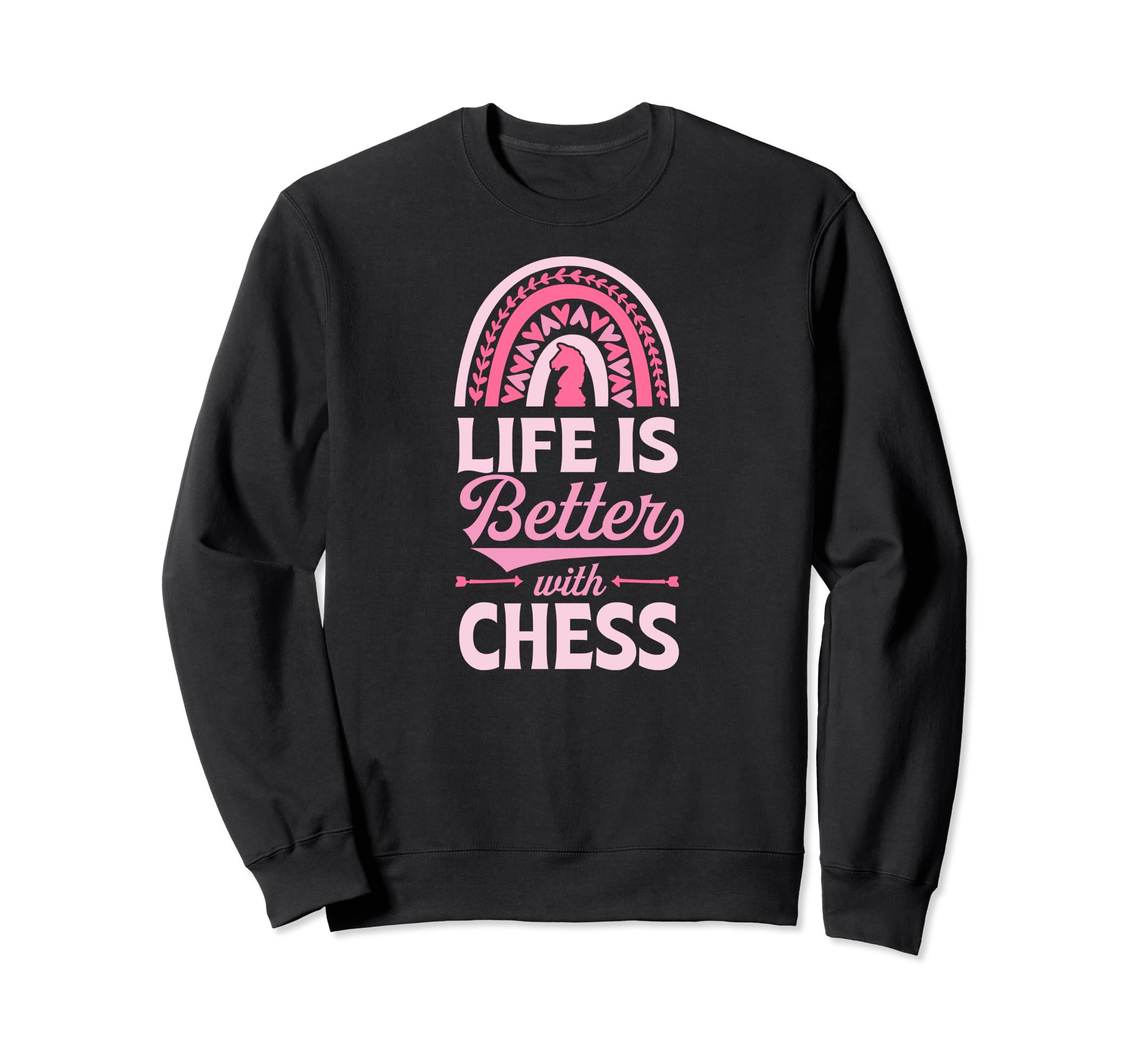 Life Is Better Chess Bohemian Sweatshirt - Graphic Print for Adults - T-Shirt, Sweatshirt, Hoodie